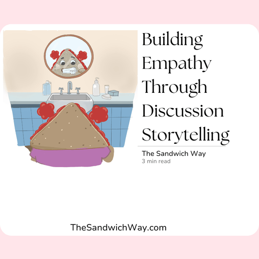 Building empathy through discussion storytelling - The Sandwich Way : First Day of School - The Sandwich Way