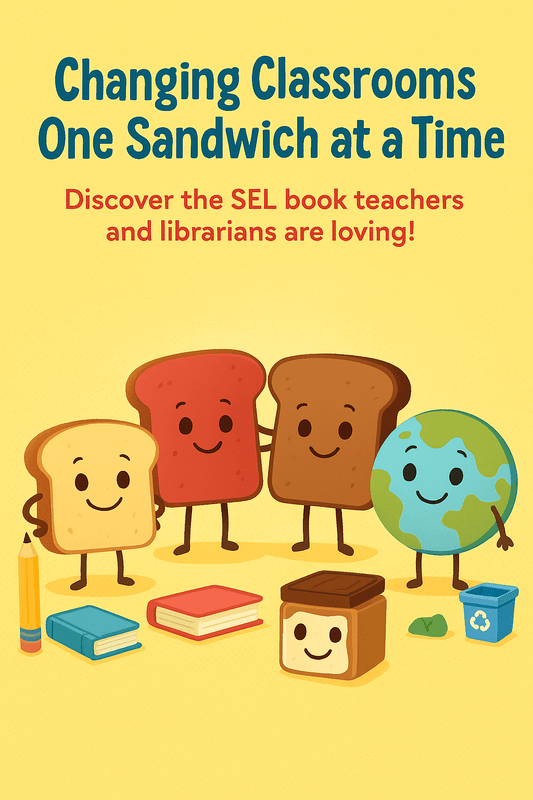 Book Every Teacher and Librarian Is Talking About: How The Sandwich Way Is Transforming SEL in Classrooms - The Sandwich Way